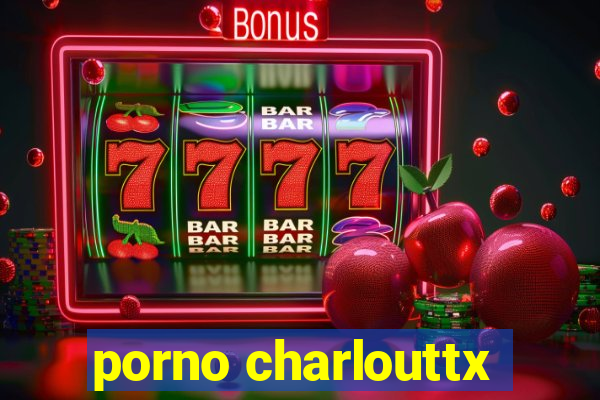 porno charlouttx